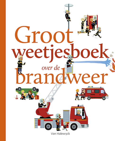 Groot weetjesboek over de brandweer - Delphine Huguet (ISBN 9789463830584)