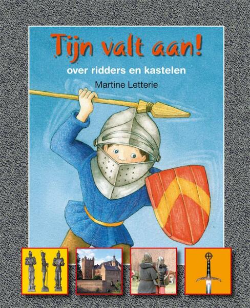 Tijn valt aan ! Over Ridders en Kastelen - Martine Letterie (ISBN 9789027663450)