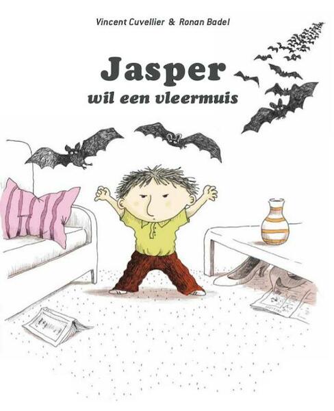 Jasper wil een vleermuis - Vincent Cuvellier (ISBN 9789053412961)