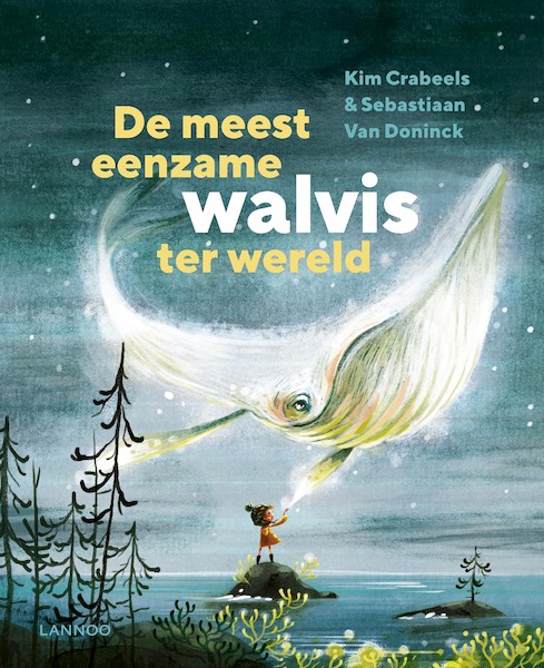 De meest eenzame walvis ter wereld - Kim Crabeels, Sebastiaan van Doninck (ISBN 9789401452854)