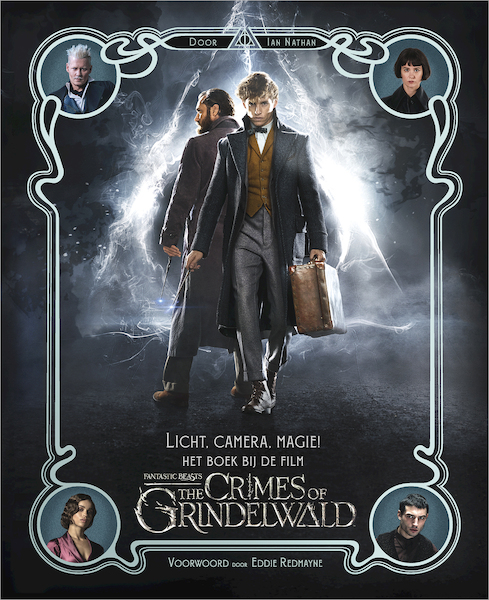 Licht, camera, magie! Het boek bij de film Fantastic Beasts: The Crimes of Grindelwald - Ian Nathan (ISBN 9789402702194)
