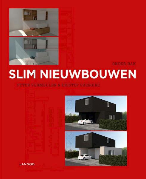 Slim nieuwbouwen - Peter Vermeulen, Kristof Gregoire (ISBN 9789401425346)
