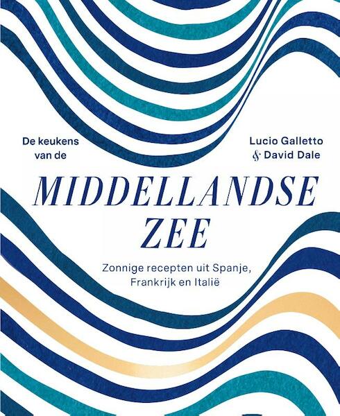 De keukens van de Middellandse Zee - Lucio Galletto, David Dale (ISBN 9789000358779)