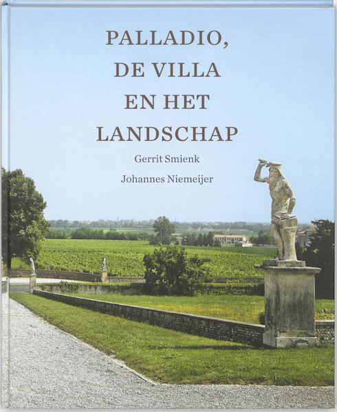 Palladio, de villa in het landschap - Gerrit Smienk, Johannes Niemeijer (ISBN 9789068685602)