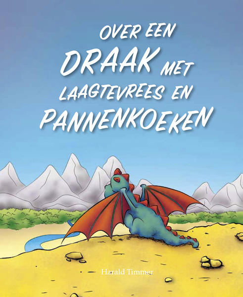 Over een draak met laagtevrees en pannenkoeken - Harald Timmer (ISBN 9789491370175)