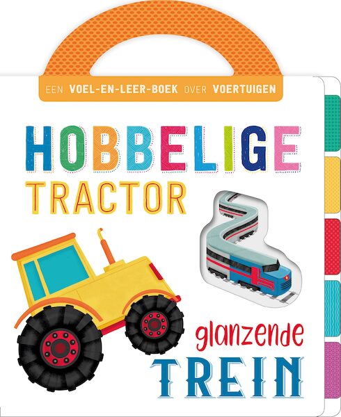 Hobbelige tractor, glanzende trein - (ISBN 9789036638562)
