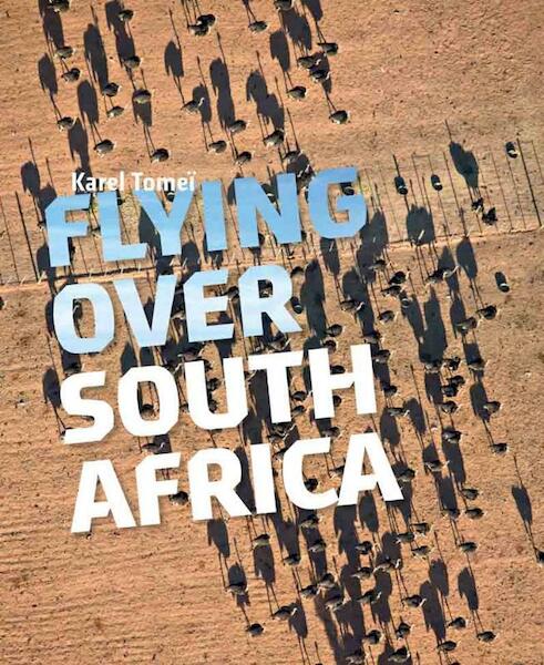 Flying over South Africa - Karel Tomeï, Bart de Graaff (ISBN 9789055947041)