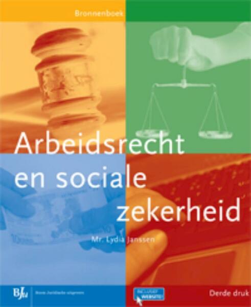 Arbeidsrecht en sociale zekerheid Bronnenboek - Lydia Janssen (ISBN 9789089746399)