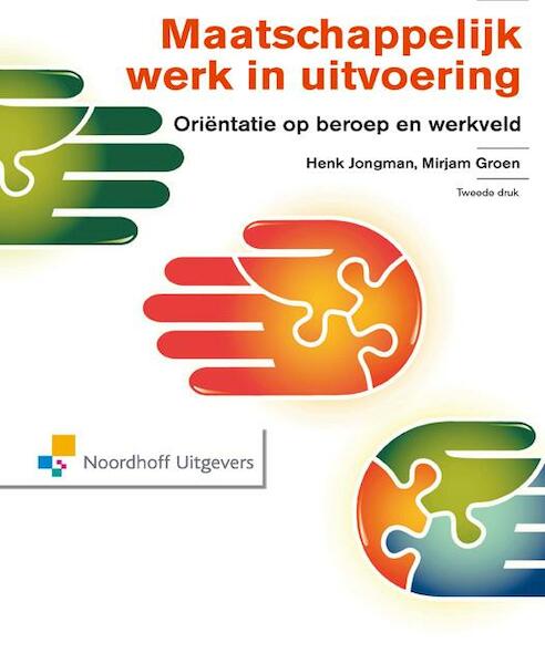 Maatschappelijk werk in uitvoering - Mirjam Groen, Henk Jongman (ISBN 9789001834449)