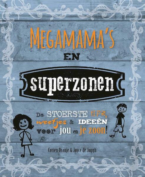 Megamama's en superzonen - Joyce de Jongh, Corien Oranje (ISBN 9789491844188)