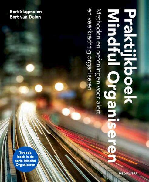 Praktijkboek Mindful Organiseren - Bert Slagmolen, Bert van Dalen (ISBN 9789490463465)