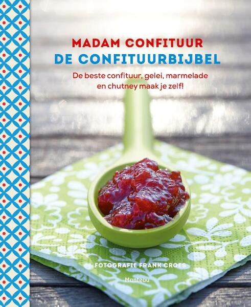 Madam Confituur: Confituurbijbel - Katrien Hoebers, Madam Confituur (ISBN 9789022332429)