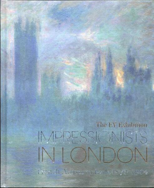 Ey Exhibition: Impressionists in London - Caroline Corbeau Parsons (ISBN 9781849765244)