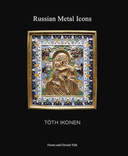 Russian Metal Icons - Ferenc Tóth, Christel Tóth (ISBN 9789061095408)