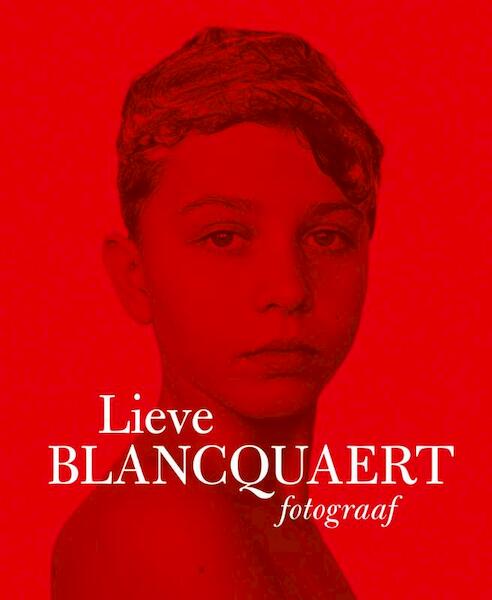 Fotograaf - Lieve Blancquaert (ISBN 9789020991086)