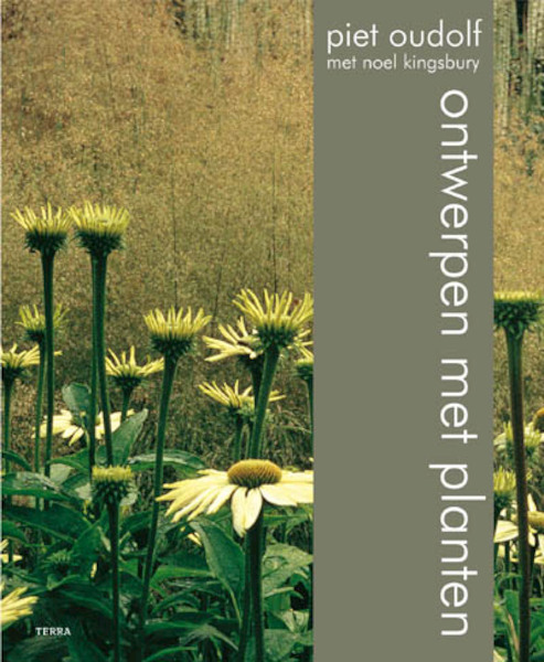 Ontwerpen met planten - Piet Oudolf, Noel Kingsbury, Noël Kingsbury (ISBN 9789089895028)
