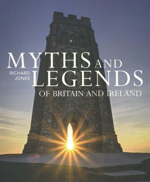 Myths and Legends of Britain and Ireland - Richard Jones (ISBN 9781847739865)