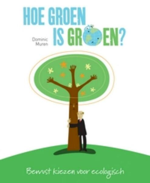 Hoe groen is groen? - Dominic Muren (ISBN 9789023012696)