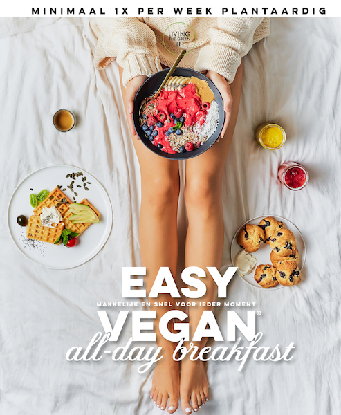 Easy Vegan All-day Breakfast - Living the Green life, Sanne van Rooij (ISBN 9789021577920)