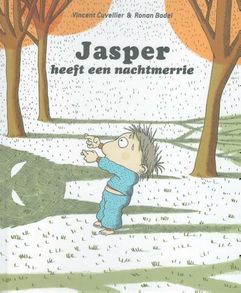 Jasper heeft een nachtmerrie - Vincent Cuvelier (ISBN 9789053416181)