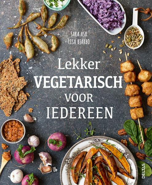 Lekker vegetarisch voor iedereen - Sara Ask, Lisa Bjarbo (ISBN 9789044749816)