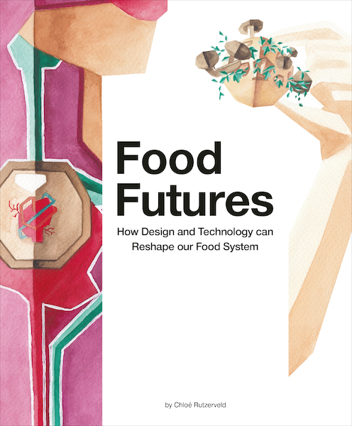 Food Futures - Chloé Rutzerveld (ISBN 9789063695170)