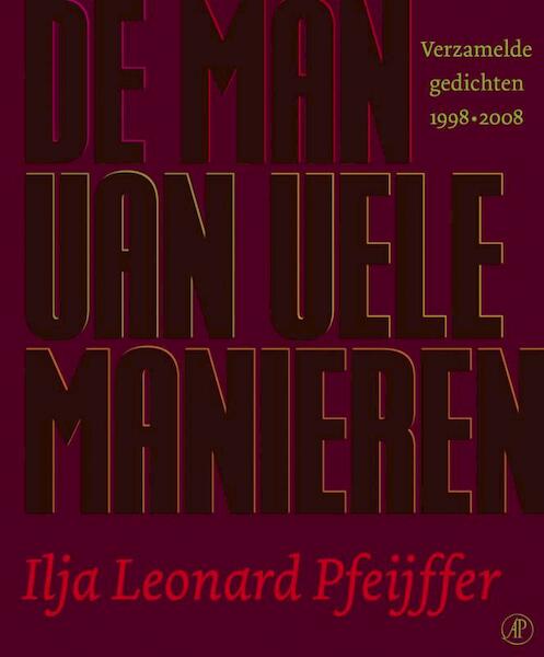 De man met vele manieren - Ilja Leonard Pfeijffer (ISBN 9789029582667)