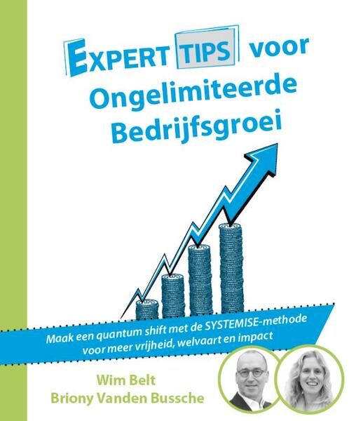 Experttips voor Ongelimiteerde Bedrijfsgroei - Wim Belt, Briony Vanden Bussche (ISBN 9789492926074)