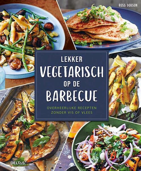 Lekker vegetarisch op de barbecue - Ross Dobson (ISBN 9789044754766)