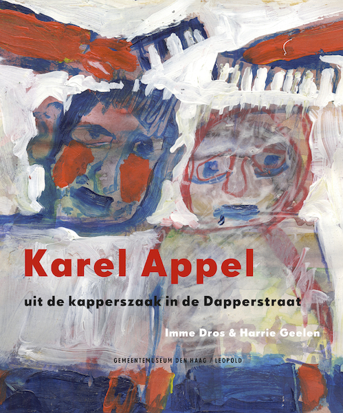 Karel Appel - Imme Dros (ISBN 9789025868703)