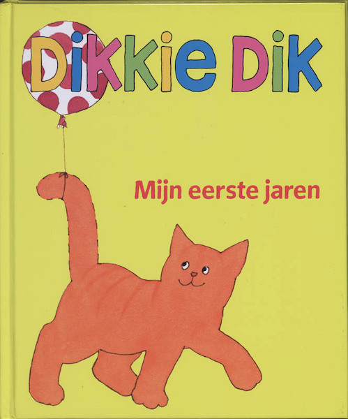 Dikkie Dik Mijn eerste jaren - Ghislaine van Delden (ISBN 9789054245209)