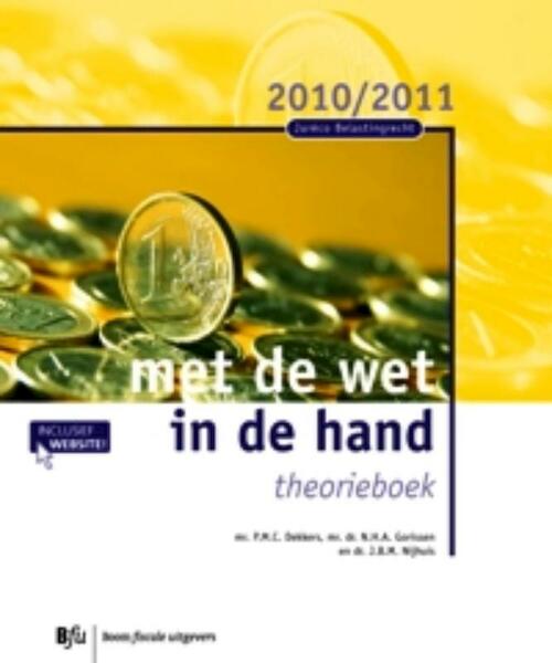Belastingrecht met de wet in de hand 2010 / deel Theorieboek - NHA Gorissen, PMC Dekkers, J.B.M. Nijhuis (ISBN 9789460942143)