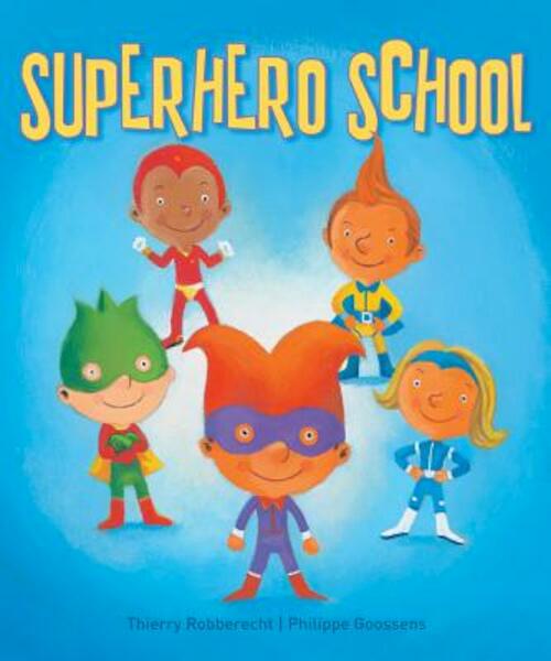 Superhero School - Thierry Robberecht (ISBN 9781605371405)