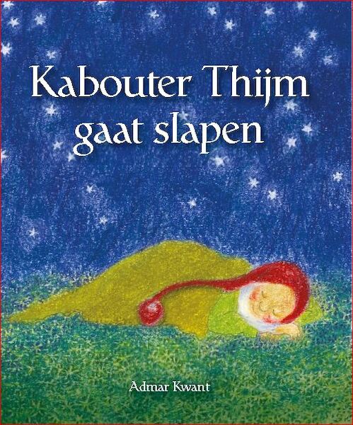 kabouter Thijm gaat slapen - Admar Kwant (ISBN 9789060388402)