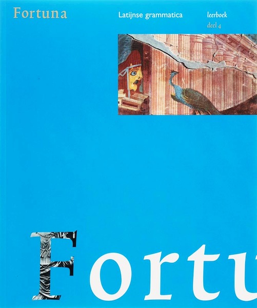 Fortuna 4 Latijnse grammatica Leerboek - Ch. Hupperts, E. Jans (ISBN 9789076589503)