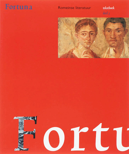 Fortuna 3 Romeinse literatuur Tekstboek - Ch. Hupperts, E. Jans (ISBN 9789076589879)