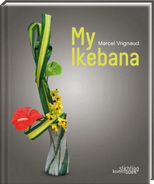 My Ikebana - Marcel Vrignaud (ISBN 9789058564016)