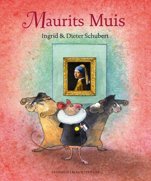 Maurits mouse - Dieter&Ingrid Schubert, Ingrid Schubert (ISBN 9789025867256)