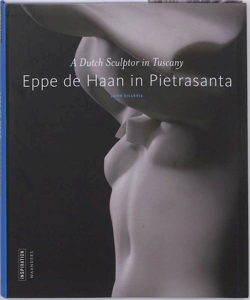 Eppe de Haan in Pietrasanta eng ed - J. Sillevis (ISBN 9789040086021)