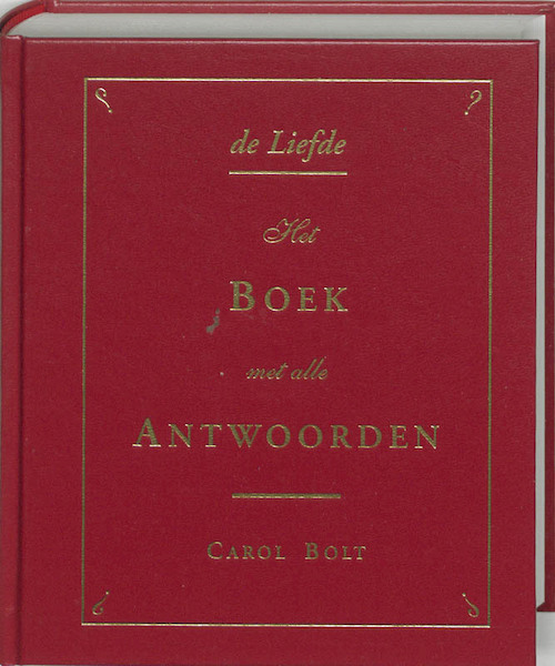De liefde - het boek met alle antwoorden - Carol Bolt (ISBN 9789045303819)