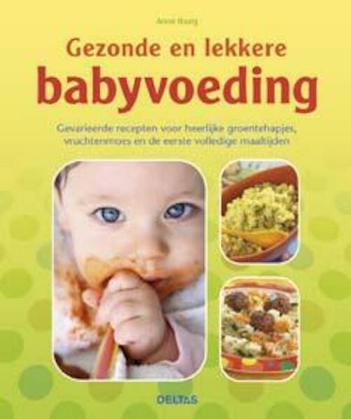 Gezonde en lekkere babyvoeding - Anne Iburg (ISBN 9789044737370)