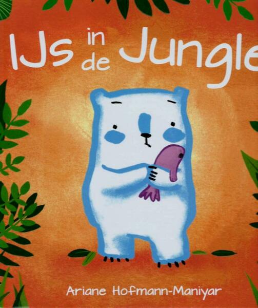 Ijs in de jungle - Ariane Hofmann-Maniyar (ISBN 9789053415696)