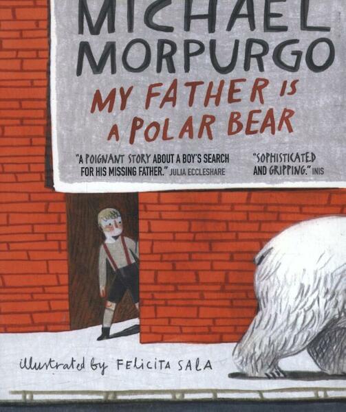 My Father is a Polar Bear - Michael Morpurgo (ISBN 9781406365863)