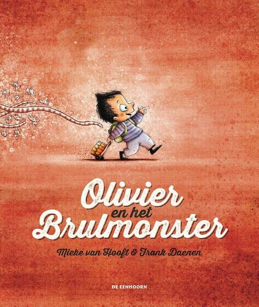 Olivier en het Brulmonster - Mieke van Hooft (ISBN 9789462912199)