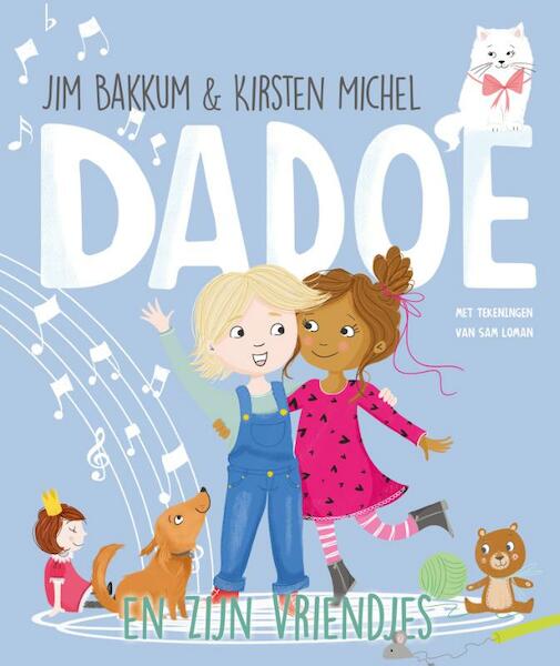 Dadoe en zijn vriendjes - Jim Bakkum, Kirsten Michel (ISBN 9789492901149)