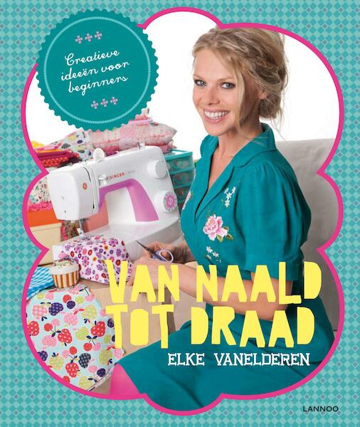 Van naald tot draad - Elke Vanelderen (ISBN 9789401404808)
