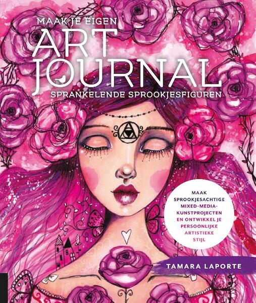 Maak je eigen art journal -Sprankelende sprookjesfiguren - Tamara Laporte (ISBN 9789045324821)