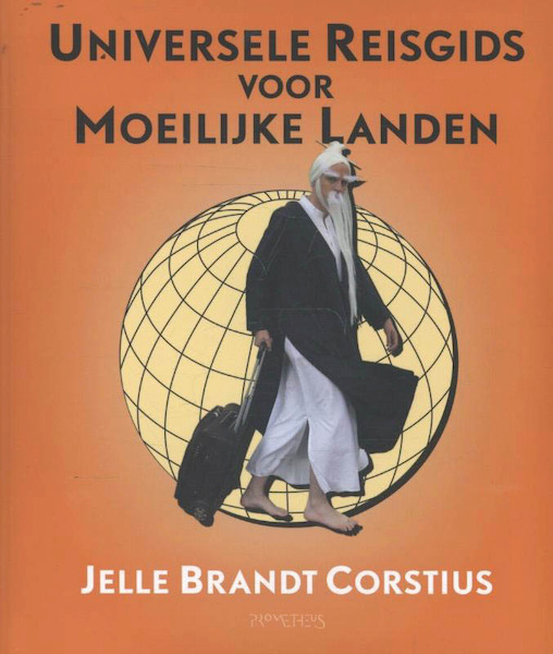 Universele reisgids voor moeilijke landen - Jelle Brandt Corstius (ISBN 9789044623680)