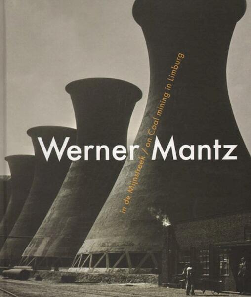 Werner Mantz in de Mijnstreek - (ISBN 9789074106412)