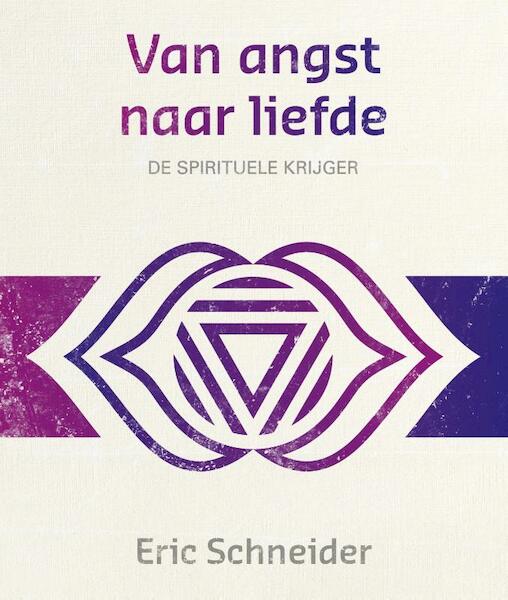 Van angst naar liefde - Eric Schneider (ISBN 9789492066299)